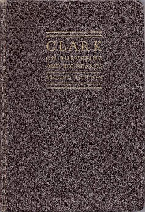 Clark On Surveying And Boundaries Second Edition Frank Emerson Clark