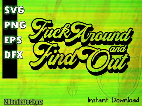 Fuck Around And Find Out Svg F A F O Svg Funny Sayings Png Etsy