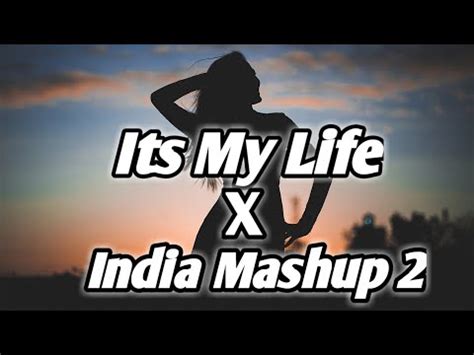 Dj Its My Life X India Mashup Remix Terbaru Full Bass Youtube