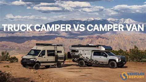 Truck Campers Vs Camper Vans Truck And Van Life Pros And Cons