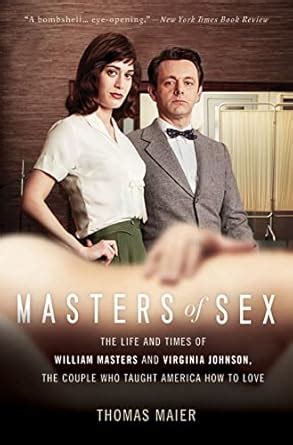 Amazon Masters Of Sex The Life And Times Of William Masters And Virginia Johnson The