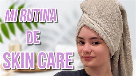 Mi Rutina De Tarde Noche Asi Cuido Mi Piel Skin Care Routine