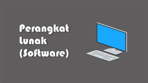 pengertian perangkat lunak software jenis   kerjanya