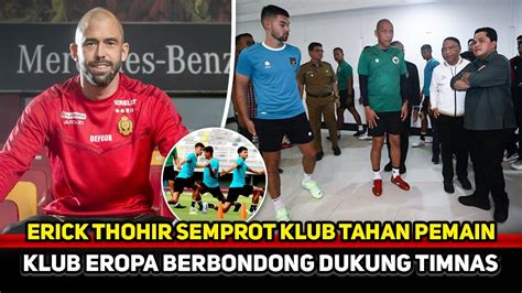 Demi Garuda Mendunia Erick Thohir Ancam Sanksi Klub Perihal Tc Bintang