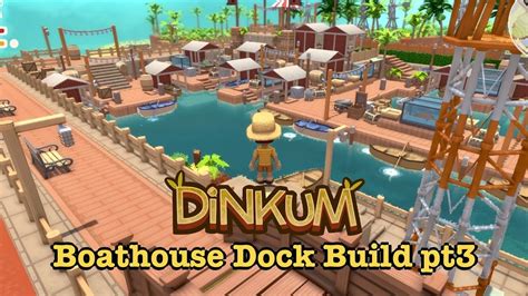 Dinkum Let S Build A Boathouse Dock Part Youtube