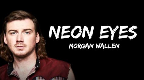 Morgan Wallen Neon Eyes Lyrics Youtube