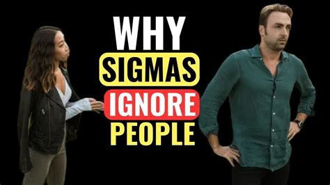 Brutal Reality Behind Why Sigma Males Ignore People Youtube