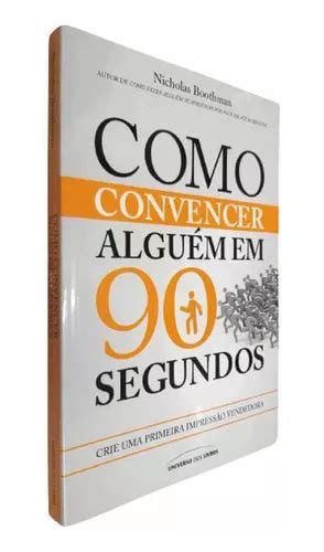 Livro F Sico Como Convencer Algu M Em Segundos Nicholas Boothman