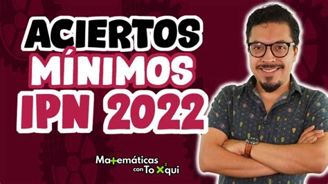 Convocatoria Ipn 2022 Aciertos Ipn 2022 Primera Y Segunda Vuelta