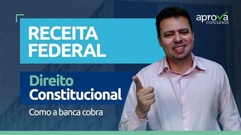 Receita Federal Como A Banca Cobra O Direito Constitucional Youtube