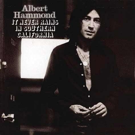 Albert Hammond It Never Rains In Southern California Lyrics Genius