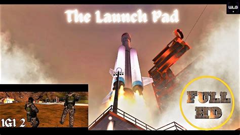 Igi 2 Walkthrough In Hd Last Mission The Launch Pad Mission 19