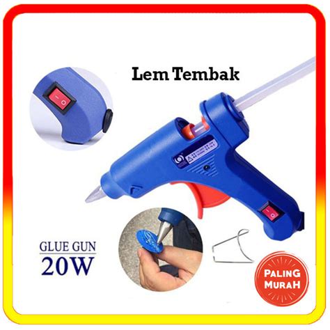 Bisa Cod Pistol Lem Tembak Hot Melt Glue Gun On Off Alat Lem