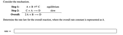 Solved Consider the mechanism. Step 1 AB C equilibrium Step | Chegg.com
