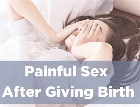 Painful Sex After Giving Birth FemFirstHealth