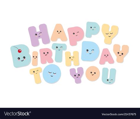 Happy Birthday To You Kawaii Bold Colorful Vector Image