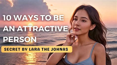 10 Ways To Be An Attractive You Unlocking Inner Radiance A Story