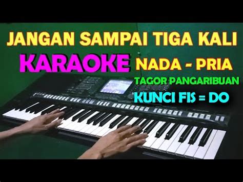 JANGAN SAMPAI TIGA KALI KARAOKE NADA PRIA YouTube Music