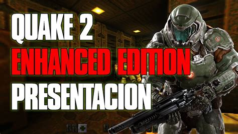 Quake Enhanced Presentacion Youtube