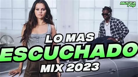 Mix Top 2023 🌞 Las Mejores Canciones Actuales 2023 🌞 Mix Musica 2023