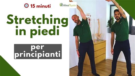 Esercizi Di Stretching In Piedi Minuti Veloci Youtube Physio