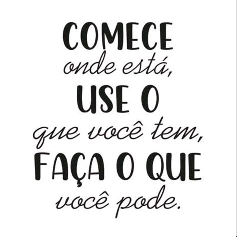 Faca O Seu Melhor Na Condicao Que Tem - 8