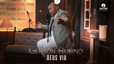 Gerson Rufino I Deus viu DVD A história continua Clipe Oficial