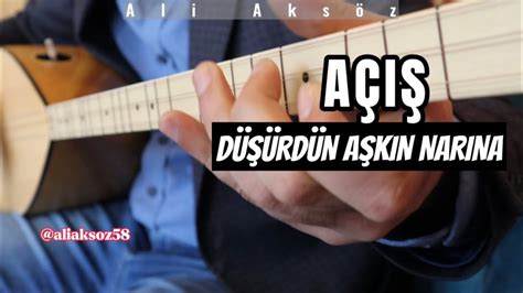 Açış Düşürdün Aşkın Narına Ali Aksöz YouTube