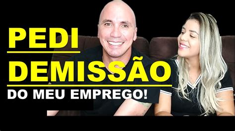 PEDI DEMISSÃO DO MEU EMPREGO E AGORA YouTube