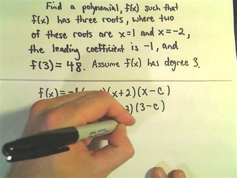 Finding The Formula For A Polynomial Given Zeros Roots Degree And