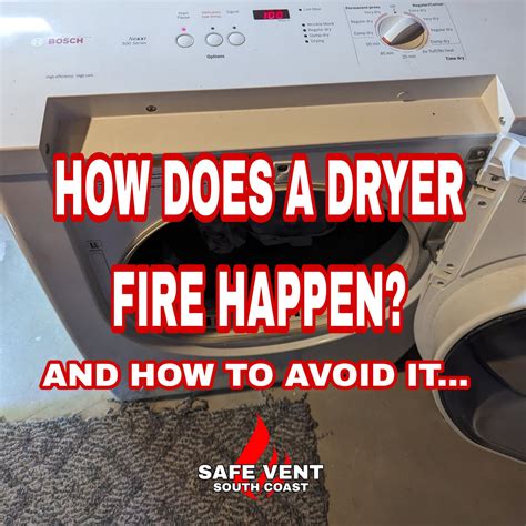 What Causes A Dryer Fire And How To Prevent It Safe Vent