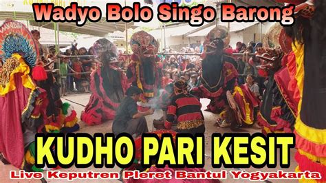 Wadyo Bolo Singo Barong Kudho Pari Kesit Live Keputren YouTube