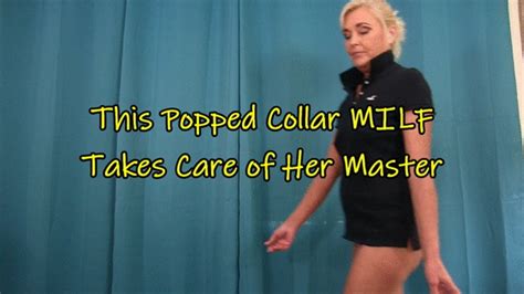 This Popped Collar MILF Takes Care Of Her Master Ms Paris And Friends