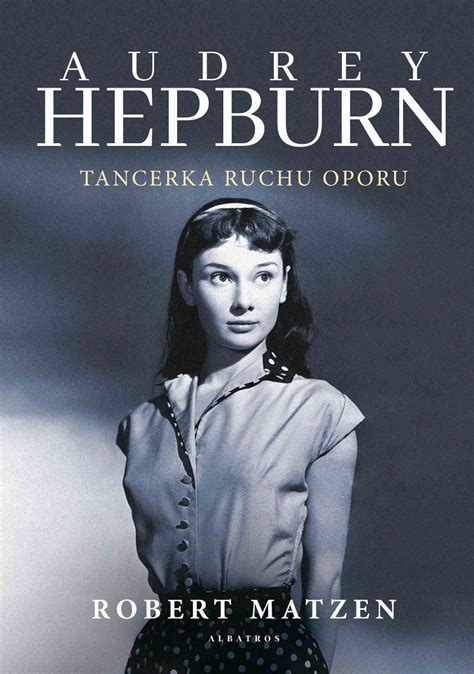 Audrey Hepburn Tancerka Ruchu Oporu Matzen Robert Ebook Sklep