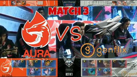 GAK DIKASIH AMPUN MPL ID S5 MATCH3 AURA VS GENFLIX AEROWOLF YouTube