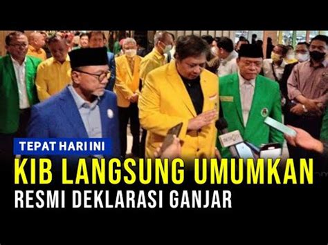 Tepat Hari Ini Kib Langsung Umumkan Resmi Deklarasi Ganjar L Youtube