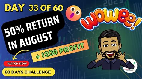 Day 33 Of 60 50 Return In August Watch For September 60 Day Challenge Nifty50 Youtube