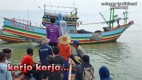 Proses Berangkat Melaut Untuk Mencari Ikan Nelayan Tradisional Rembang