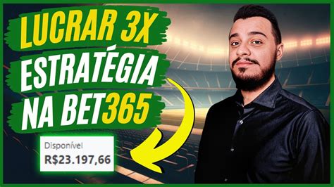 ESTRATÉGIA PARA LUCRAR 3X MAIS NA BET365 YouTube