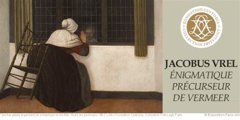 Expo Paris Jacobus Vrel énigmatique précurseur de Vermeer