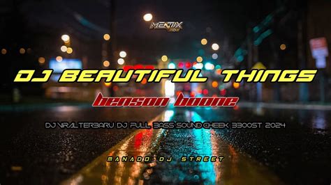 Dj Beautiful Things Benson Boone 🎧 Full Bass 2024 🎧 Youtube