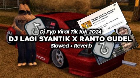 Dj Lagi Syantik X Ranto Gudel Sound Slowed Reverb Youtube