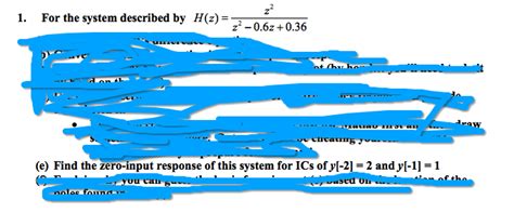 Solved For The System Described By H Z Z 2 Z 2 0 6z Chegg