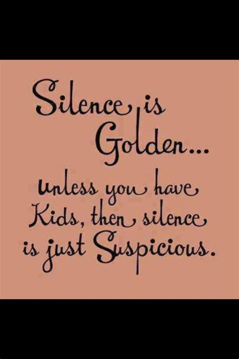 Quotes about Silence Is Golden (48 quotes)