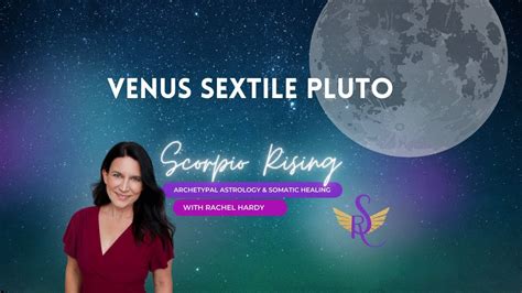 Venus Sextile Pluto Transit And Natal Youtube