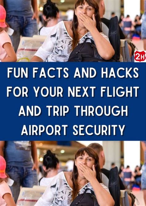 Fun Facts And Hacks For Your Next Flight And Trip Through Airport Security