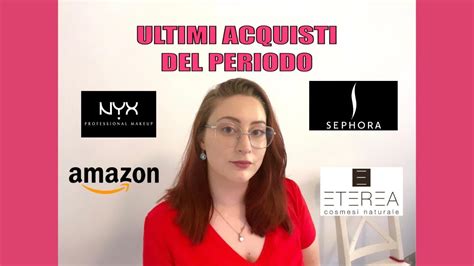 ULTIMI ACQUISTI DEL PERIODO SFIZIOSI NYX ETEREA COSMESI SEPHORA