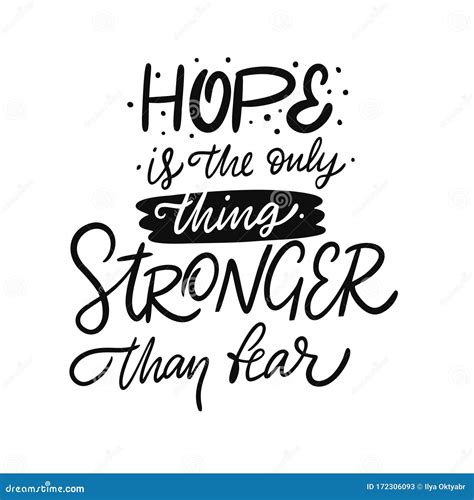 Hope Is The Only Thing Stronger Than Fear Motivation Quote Vector