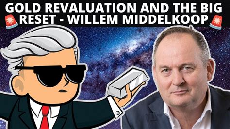 Willem Middelkoop Gold Revaluation The Big Reset Youtube