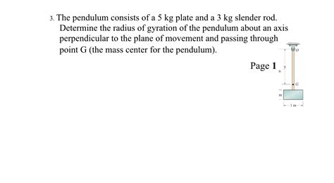 Solved The Pendulum Consists Of A 5kg Plate And A 3kg Chegg